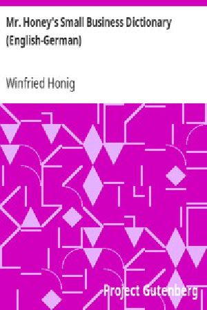 [Gutenberg 3217] • Mr. Honey's Small Business Dictionary (English-German)